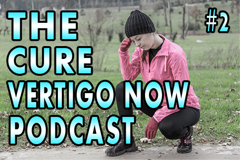 The Cure Vertigo Now Podcast #2
